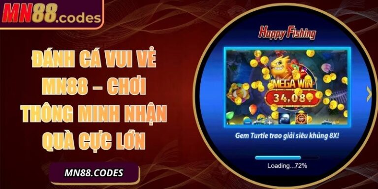 Đánh Cá Vui Vẻ MN88 – Chơi Thông Minh Nhận Quà Cực Lớn